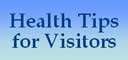 Health Tips for Visitors