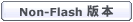 Non-Flash  �� �� 