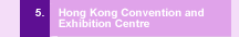 5. Hong Kong Convention and Exhibition Centre